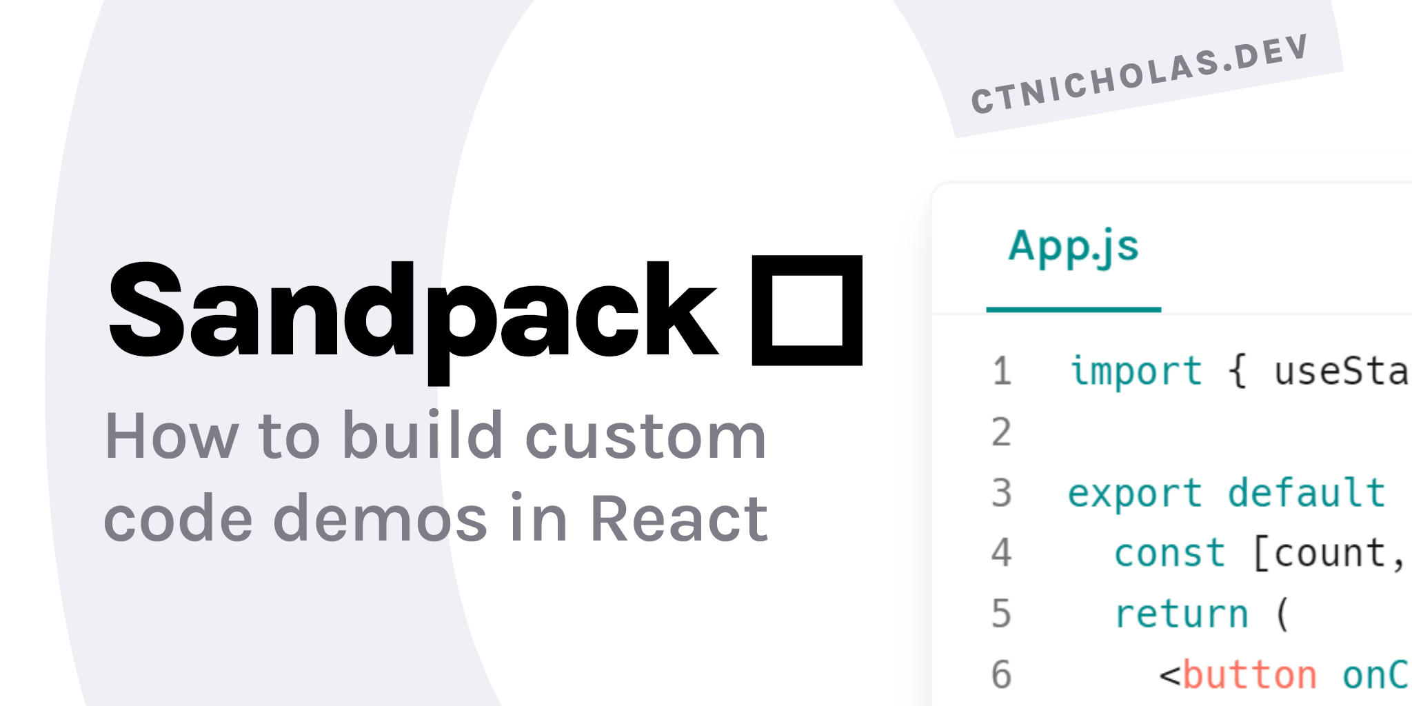 How to Use Sandpack for Code Demos • CTNicholas