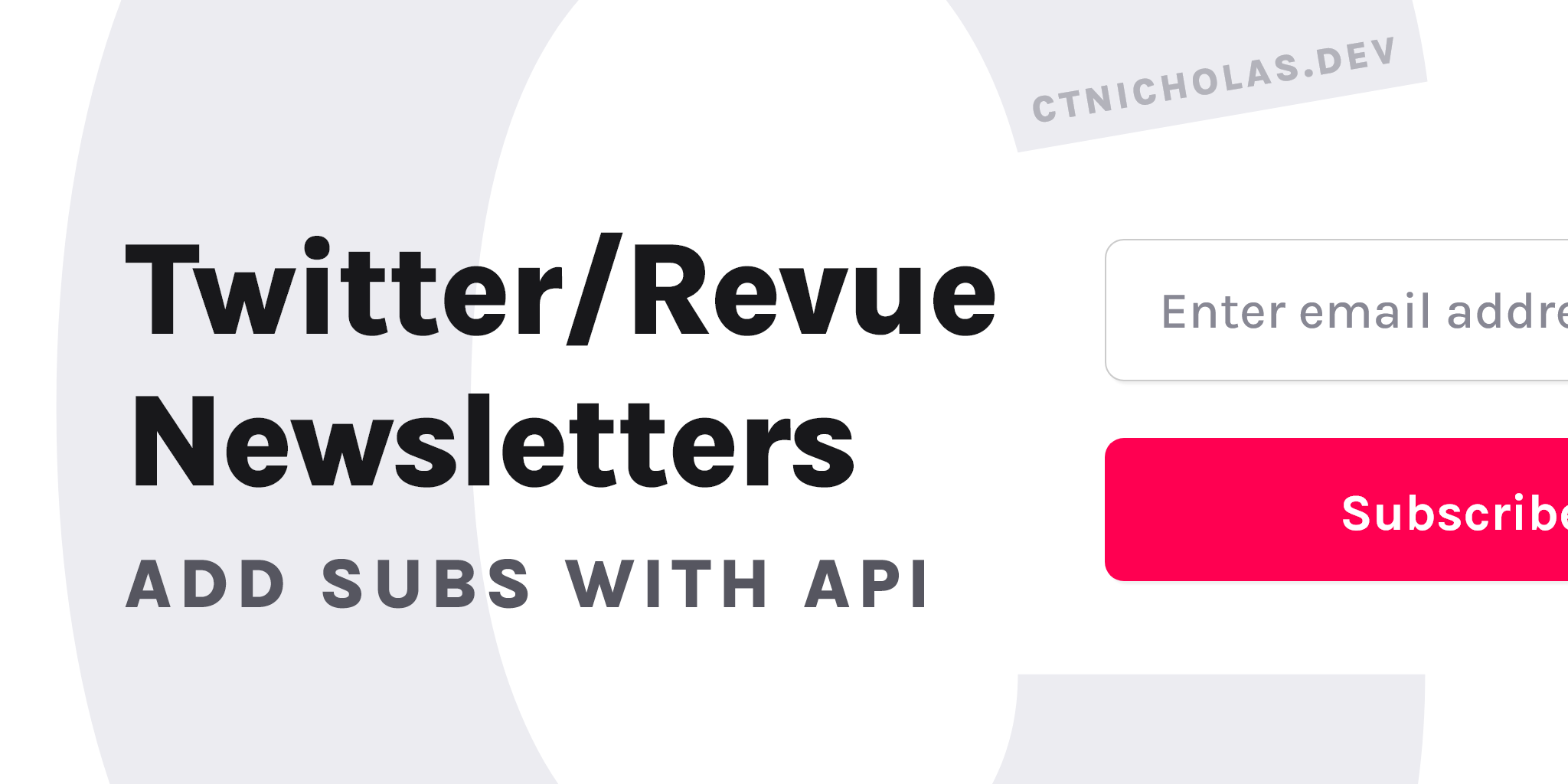 Integrate Twitter Newsletters with API Routes • CTNicholas